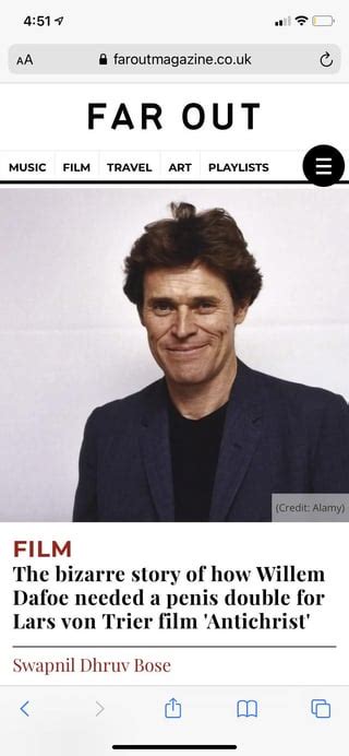 Willem Dafoe’s penis was so large that after the filming of the。